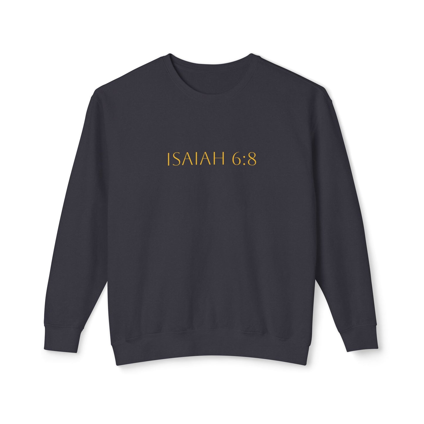 Isaiah 6:8 Comfort Crewneck