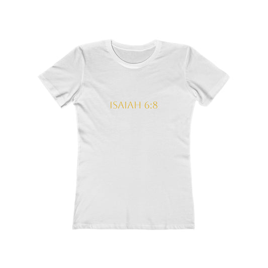 Isaiah 6:8 Women's Comfort T